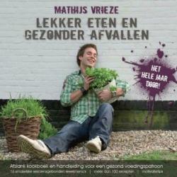 Lekker eten en gezonder afvallen - Mathijs Vrieze