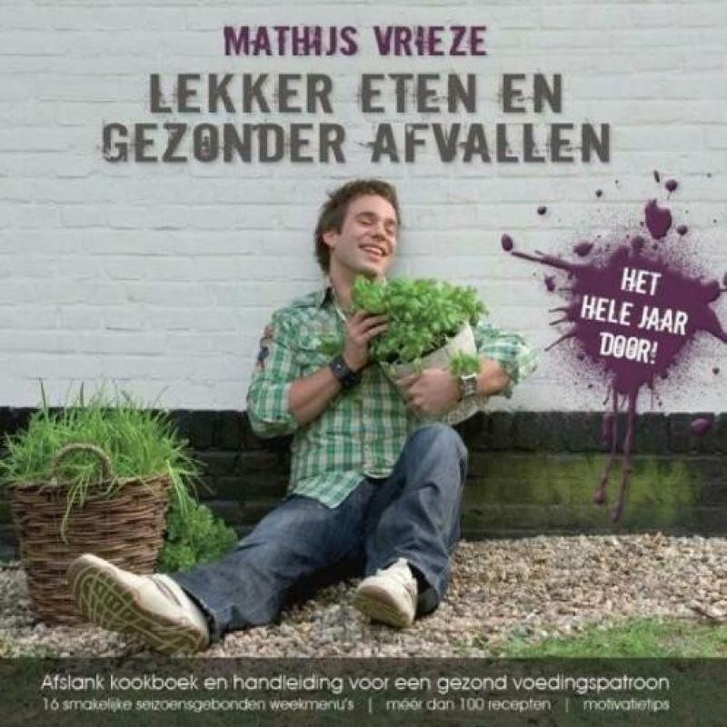 Lekker eten en gezonder afvallen - Mathijs Vrieze